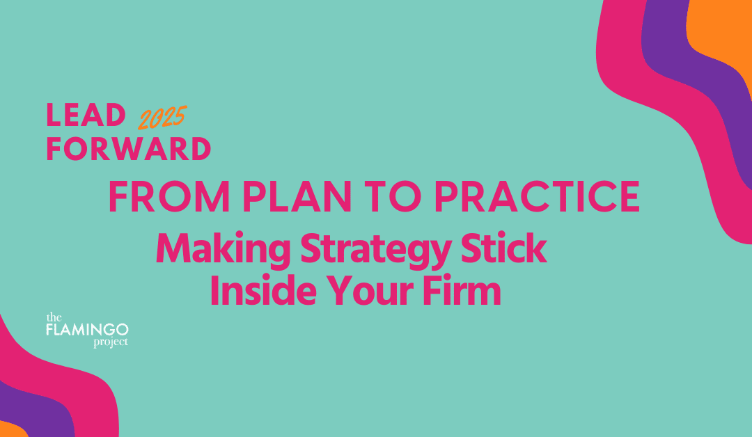 From plan to practice: Making strategy stick inside your firm