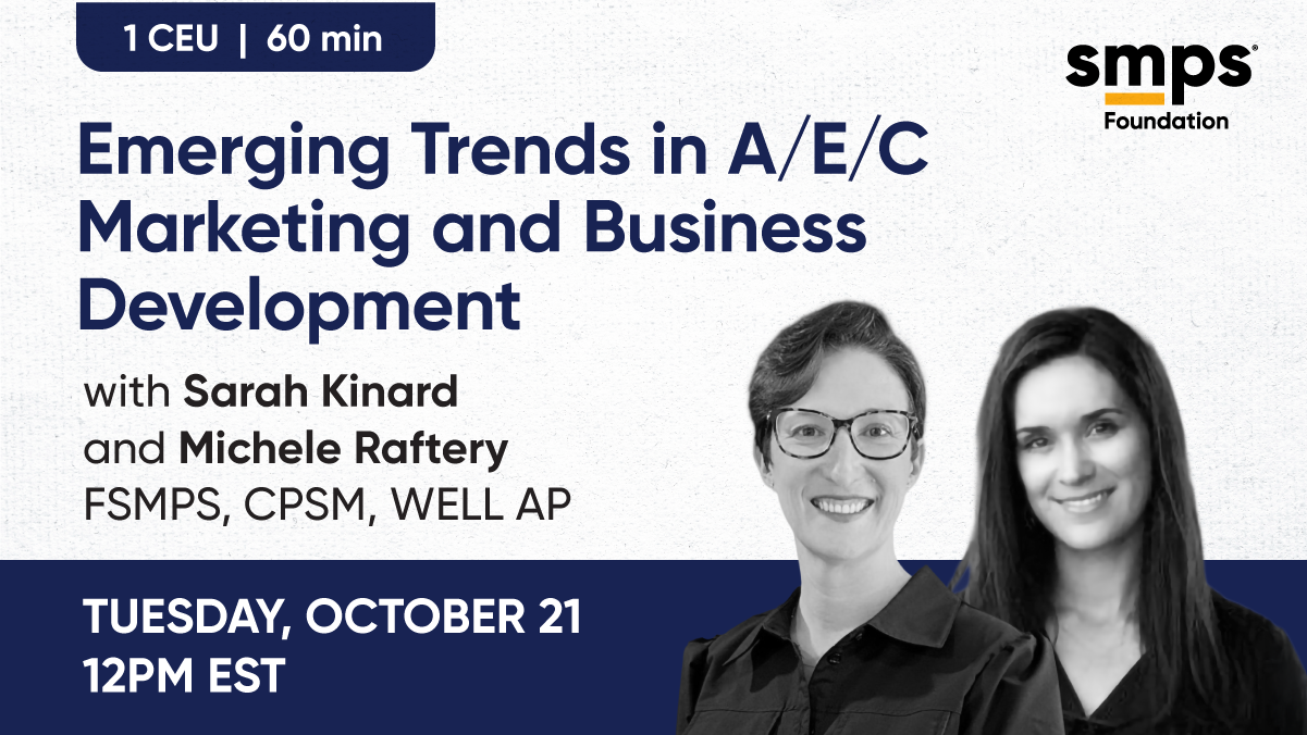 SMPSF-0919-25_October21LearningLab_v1LI-FB Promotional graphic for an SMPS Foundation Lunchtime Learning Lab event titled “Emerging Trends in A/E/C Marketing and Business Development” featuring Sarah Kinard and Michele Raftery on Tuesday, October 21 at 12 p.m. EST.