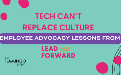Tech Can’t Replace Culture: Employee Advocacy Lessons from LeadForward