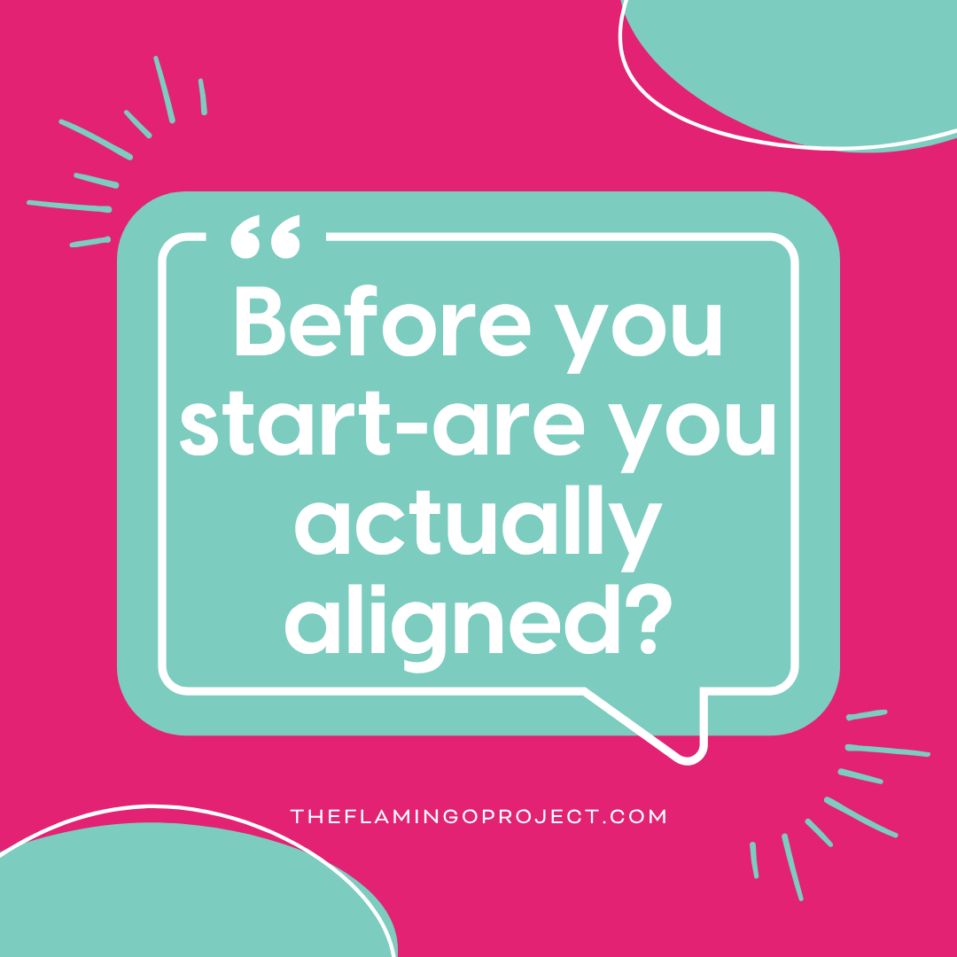 Graphic reading “Before you start—are you actually aligned?” with The Flamingo Project branding
